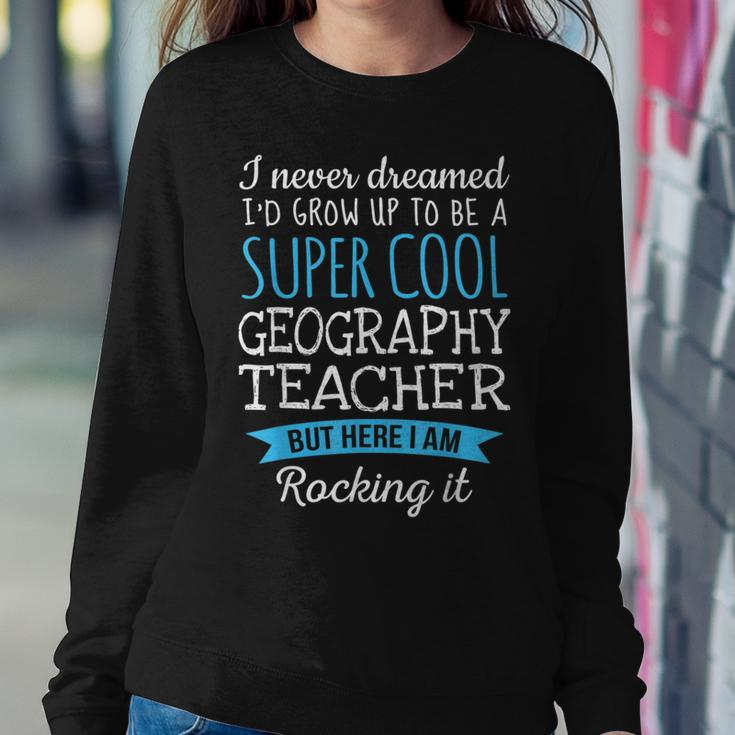 Geography Teacher Appreciation Women Sweatshirt Unique Gifts
