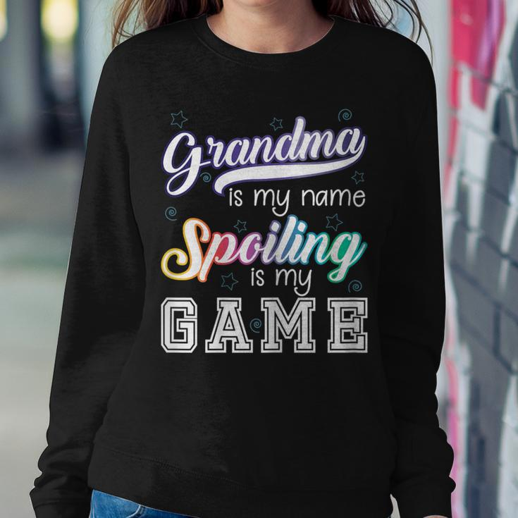 Grandma Is My Name Spoiling Is My Game Special Women Sweatshirt Funny Gifts