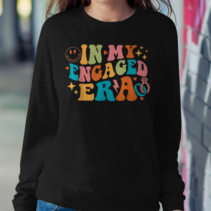 Groovy Engagement Fiance In My Engaged Era Women Sweatshirt Funny Gifts