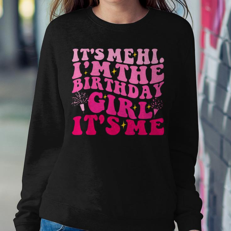 Its Me Hi Im The Birthday Girl Its Me Birthday Party Women Sweatshirt Unique Gifts