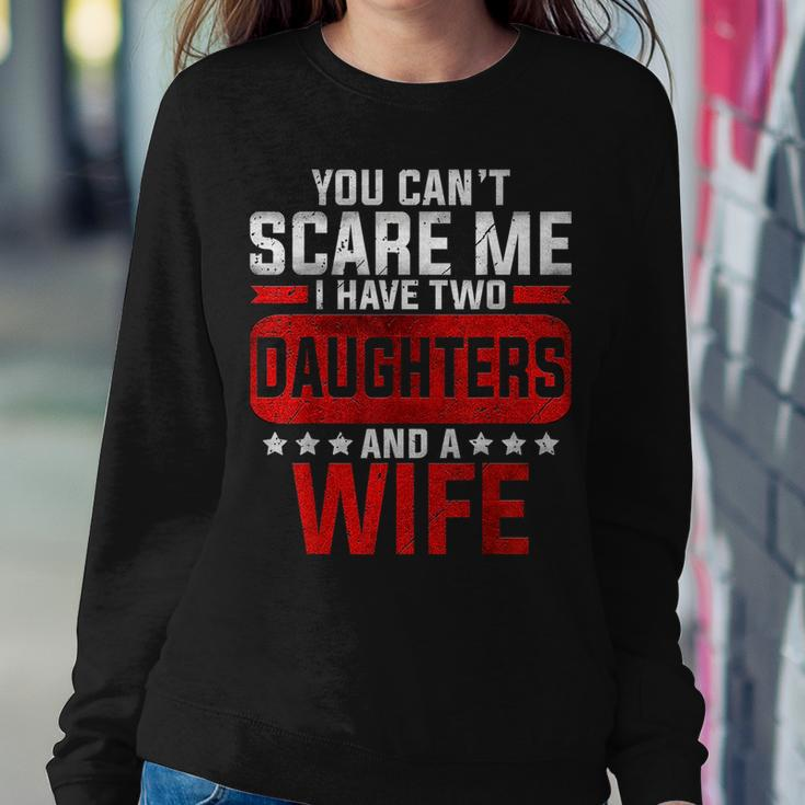Funny You Cant Scare Me I Have A Wife And Daughter At Home Women Crewneck Graphic Sweatshirt Funny Gifts