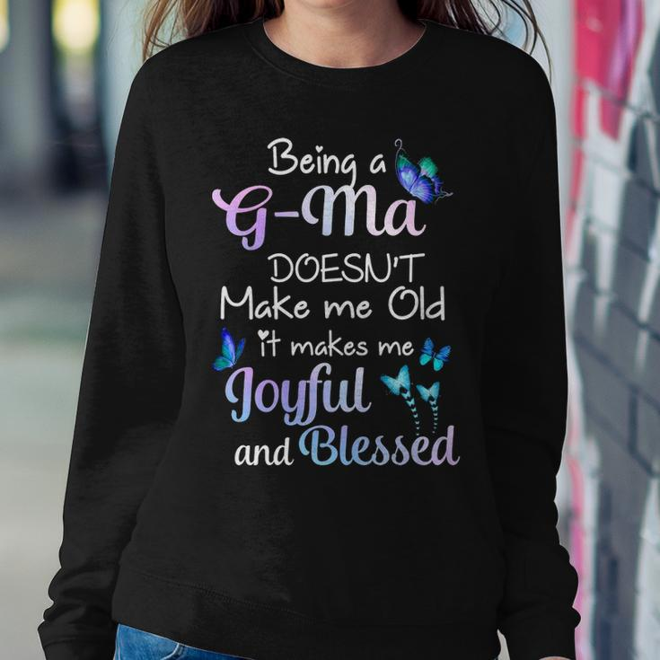 G Ma Grandma Gift Being A G Ma Doesnt Make Me Old Women Crewneck Graphic Sweatshirt Funny Gifts