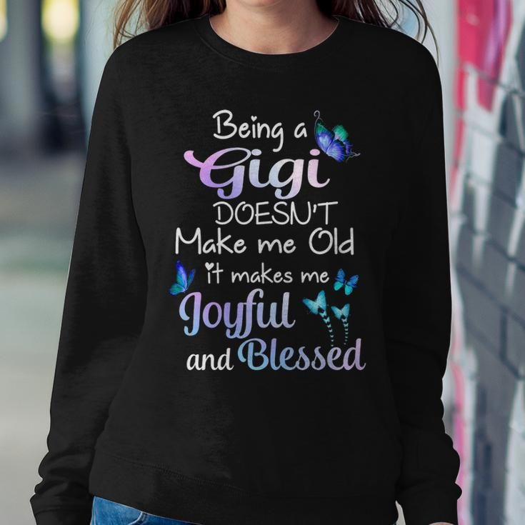 Gigi Grandma Gift Being A Gigi Doesnt Make Me Old Women Crewneck Graphic Sweatshirt Funny Gifts