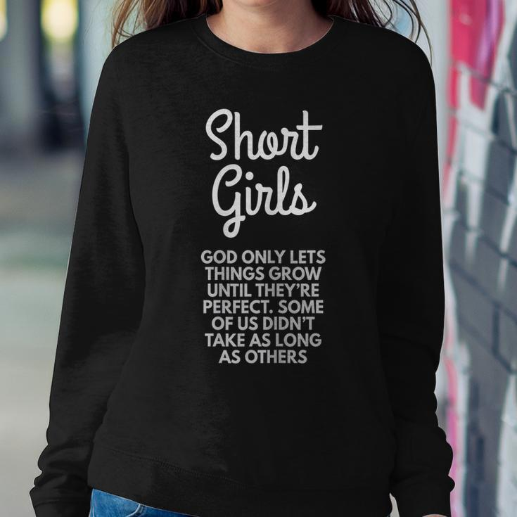 Short Girls God Only Lets Things Grow Until Theyre Perfect Women Sweatshirt Unique Gifts