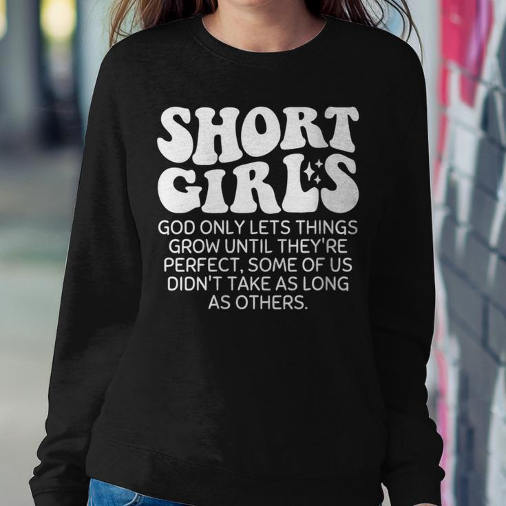 Short Girls God Only Lets Things Grow Until Theyre Perfect Women Sweatshirt Unique Gifts