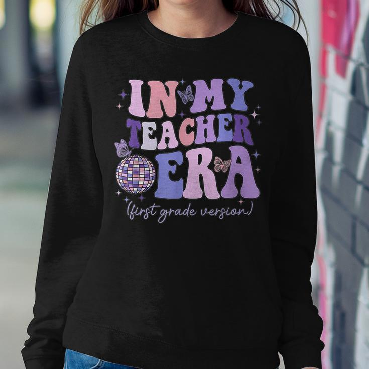 Groovy In My Teacher Era First Grade Version Teacher School Women Sweatshirt Funny Gifts