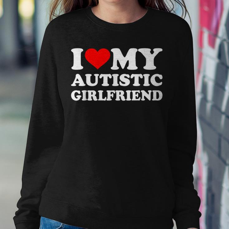 I Heart My Autistic Girlfriend I Love My Hot Girlfriend Gf Women Sweatshirt Funny Gifts