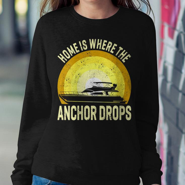 Home Is Where The Anchor Drops Boat Nautical Sailor Boating Women Sweatshirt Unique Gifts