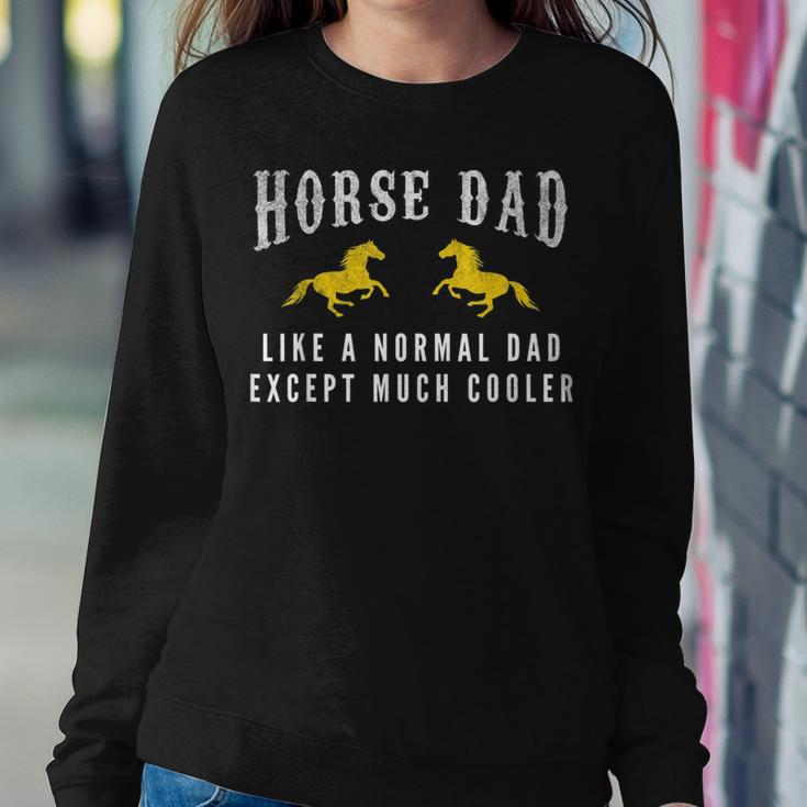 Horse Dad Horse Rider Fathers Day Birthday For Dad Women Sweatshirt Unique Gifts