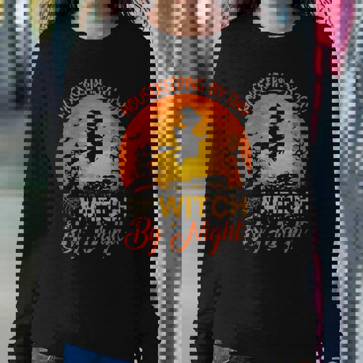Housekeeping By Day Witch By Night Housekeeping Halloween Women Sweatshirt Unique Gifts