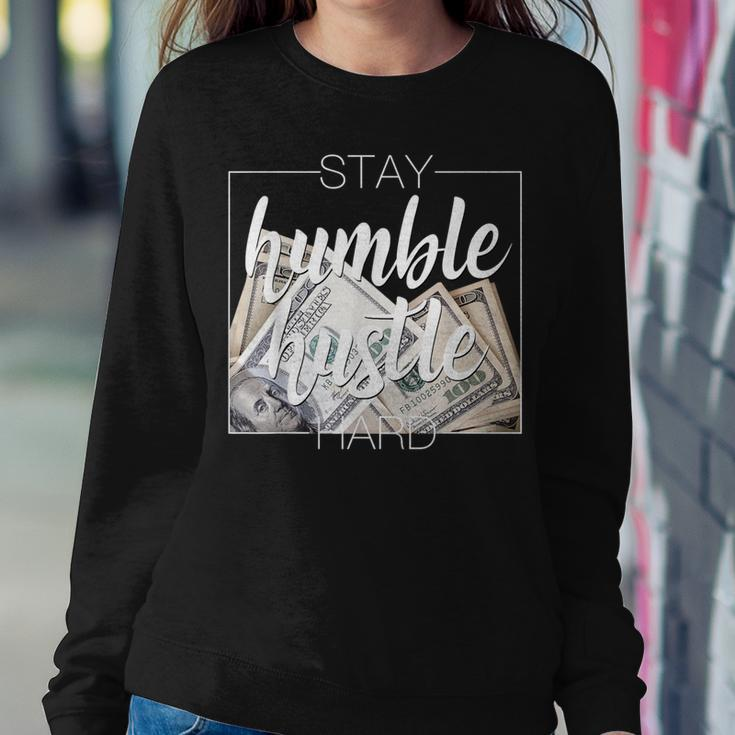 Humble Hustle Hard Hip Hop Clothing Stay Women Sweatshirt Funny Gifts
