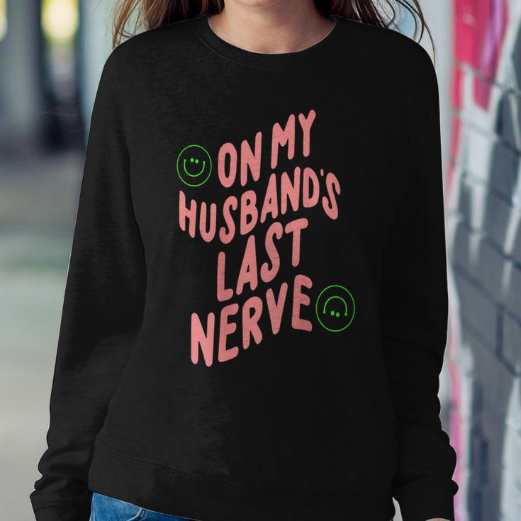 On My Husband's Last Nerve Groovy On Back Women Sweatshirt Funny Gifts