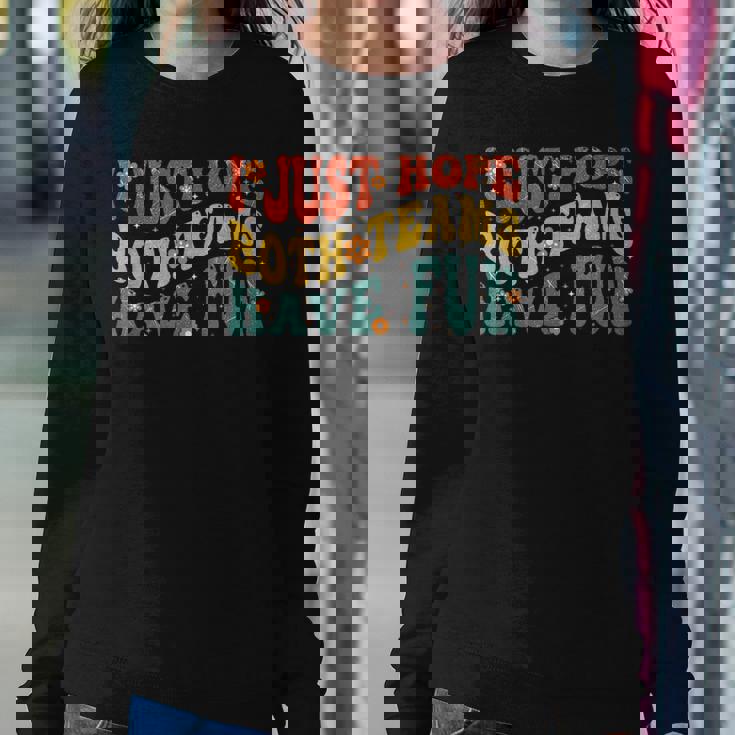 I Just Hope Both Teams Have FunFor MenWomenKids Women Crewneck Graphic Sweatshirt Unique Gifts