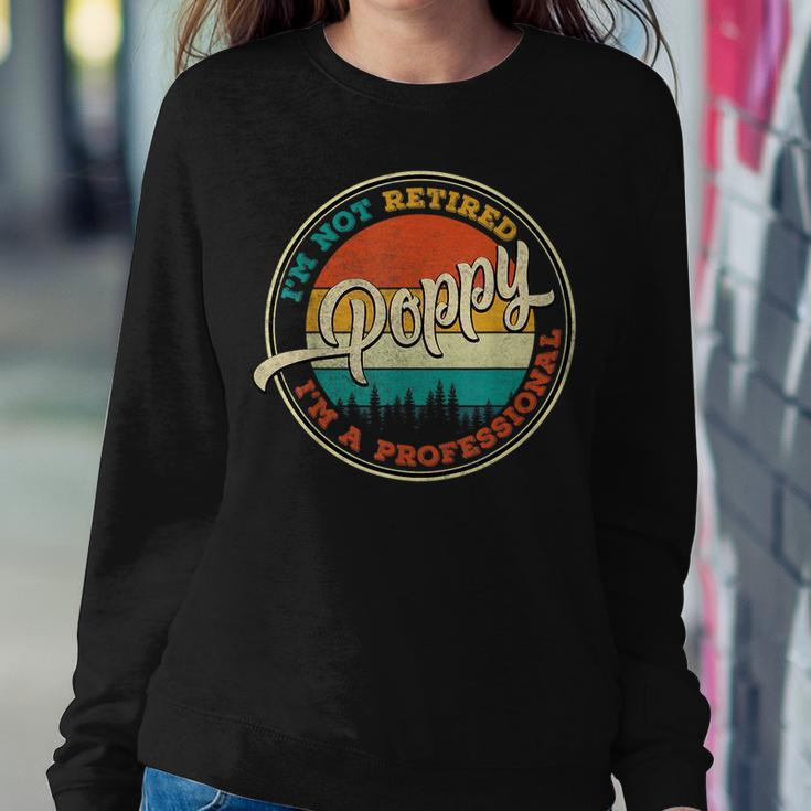 Im Not Retired Im A Professional Poppy Fathers Day Women Crewneck Graphic Sweatshirt Funny Gifts