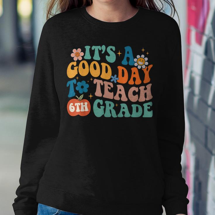 It's A Good Day To Teach 6Th Grade Groovy Vibes Teacher Women Sweatshirt Funny Gifts