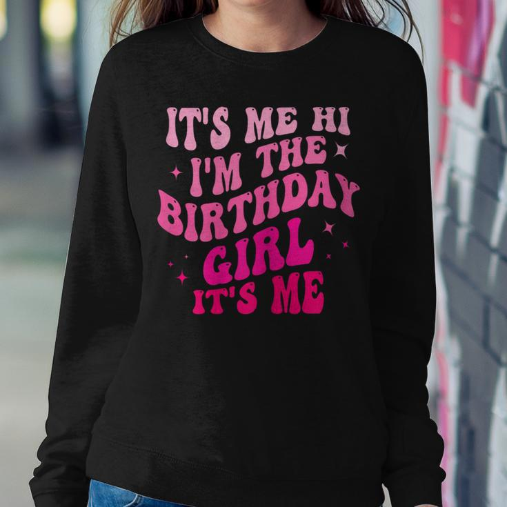 It's Me Hi I'm The Birthday Girl It's Me Birthday Party Women Sweatshirt Unique Gifts