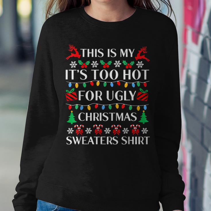 This Is My It's Too Hot For Ugly Christmas Sweaters Boy Girl Women  Sweatshirt