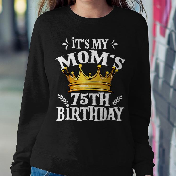 It's My Mom's 75Th Birthday Crown Women's 75Th Birthday Women Sweatshirt Unique Gifts