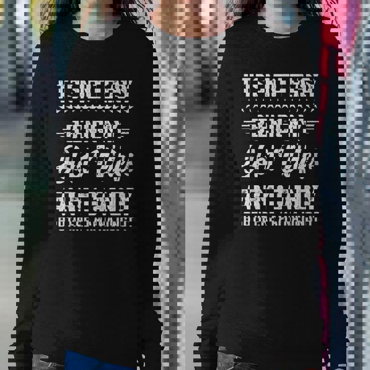 Its Not Easy Being My Hot Wifes Arm Candy Humor Husband Joke For Husband Women Sweatshirt Unique Gifts