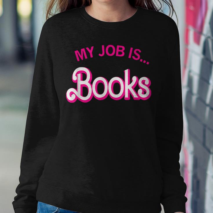 My Job Is Books For Librarian Book Lover Women Sweatshirt Funny Gifts