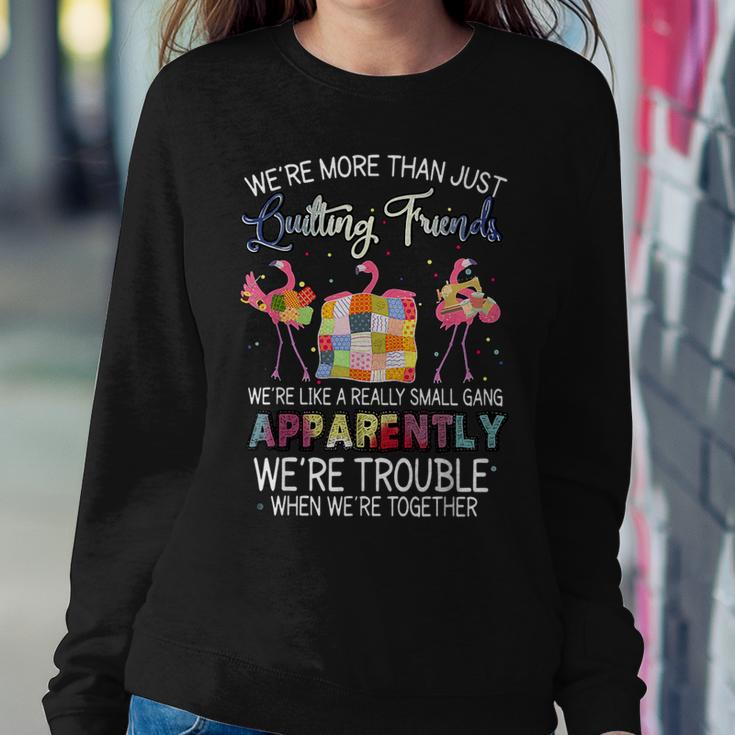 Were More Than Just Quilting Friends Flamingo Quilting Women Sweatshirt Personalized Gifts