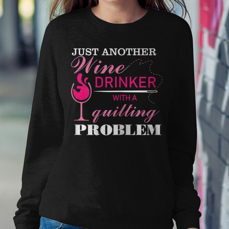 Just Another Wine Drinker With A Quilting Problem Women Sweatshirt Unique Gifts