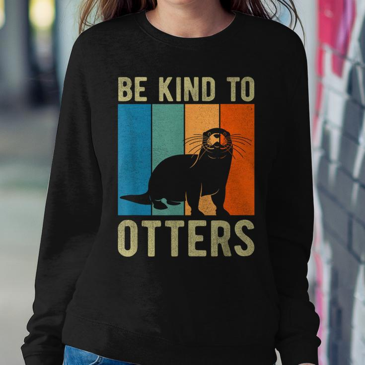 Kids Otter Pun Be Kind To Otters Be Kind To Others Women Sweatshirt Unique Gifts