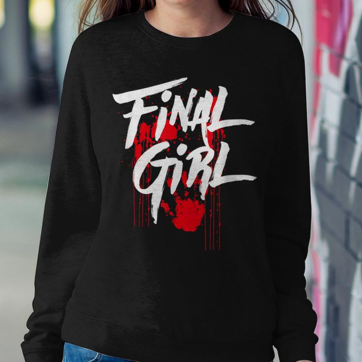 Killer Final Girl For Horror Loving Girls Ns And Women Final Women Sweatshirt Unique Gifts