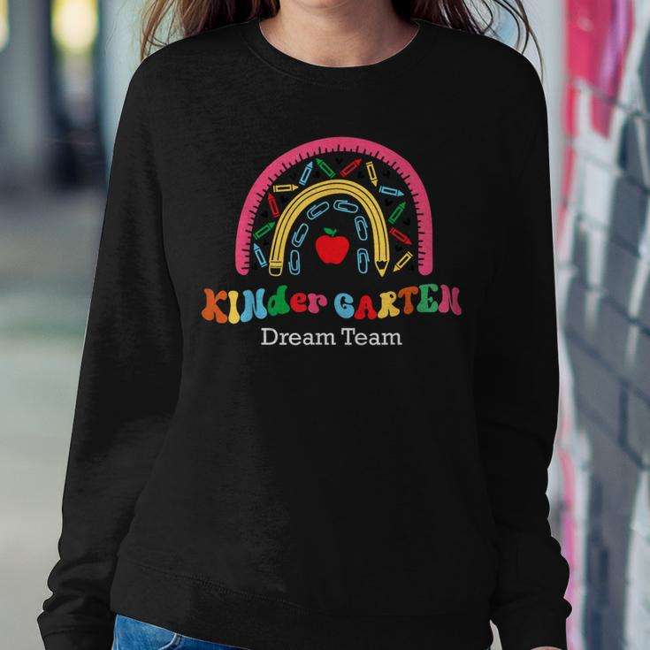 Kindergarten Dream Team Rainbow Welcome Back To School Women Sweatshirt Funny Gifts