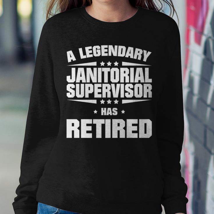 A Legendary Janitorial Supervisor Has Retired Women Sweatshirt Unique Gifts