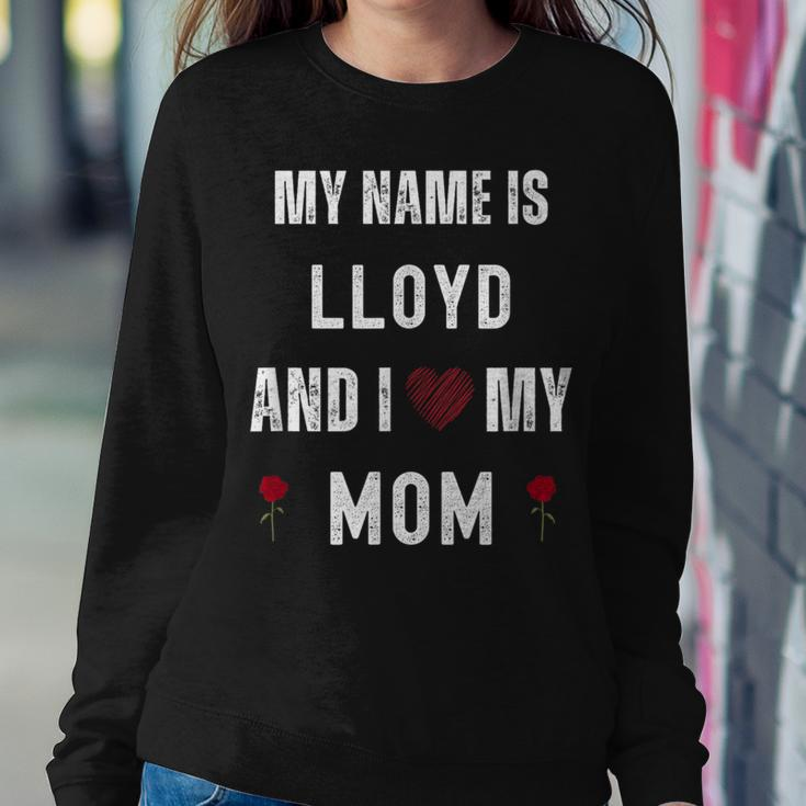 Lloyd I Love My Mom Cute Personal Mother's Day Women Sweatshirt Unique Gifts