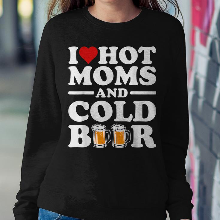 I Love Heart Hot Moms Cold Beer Adult Drinkising Joke Women Sweatshirt Unique Gifts