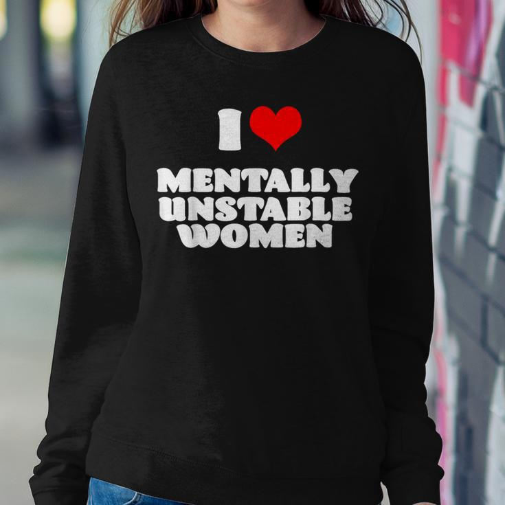 I Love Mentally Unstable Red Heart Sarcastic Women Sweatshirt Unique Gifts