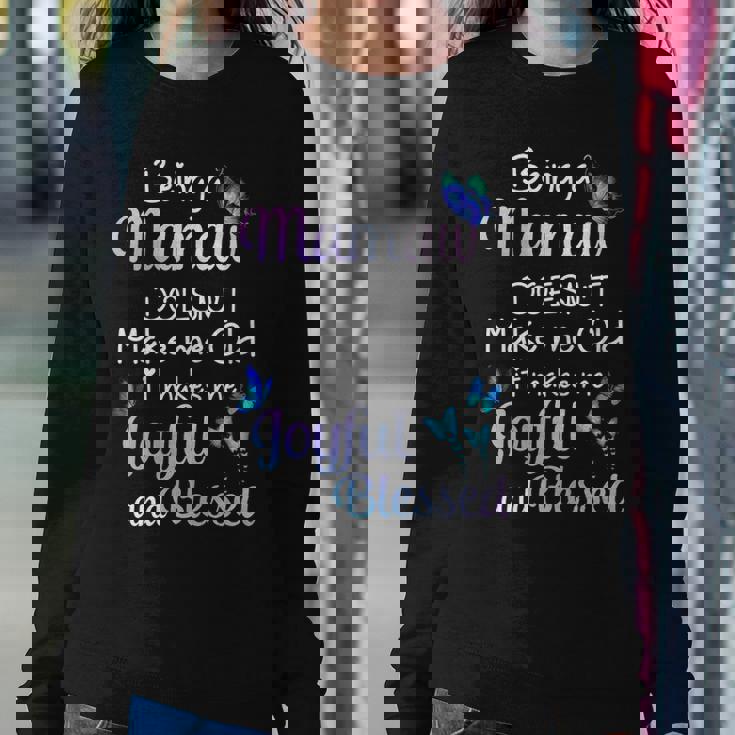 Mamaw Grandma Gift Being A Mamaw Doesnt Make Me Old Women Crewneck Graphic Sweatshirt Funny Gifts