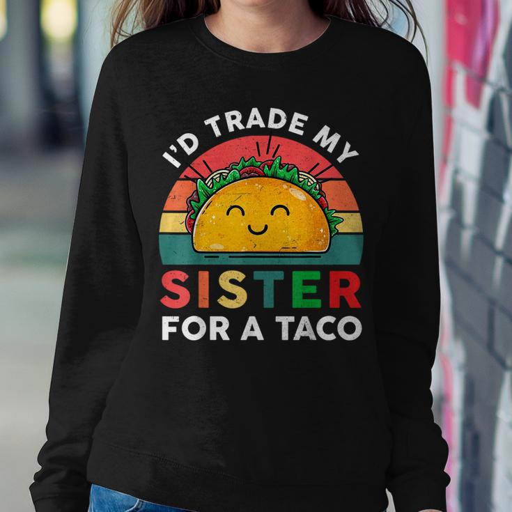 Mexican Id Trade My Sister For A Taco Funny Boy Women Crewneck Graphic Sweatshirt Unique Gifts