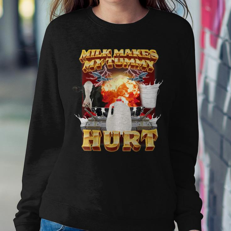 Milk Makes My Tummy Hurt Meme For Women Sweatshirt Unique Gifts
