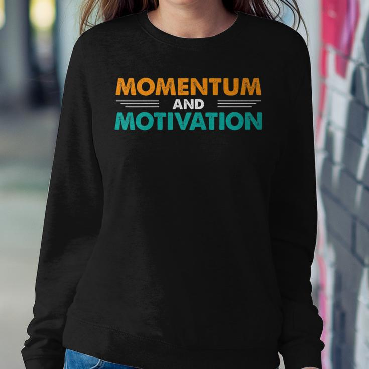 Momentum And Motivation Inspirational Quotes Women Sweatshirt Unique Gifts