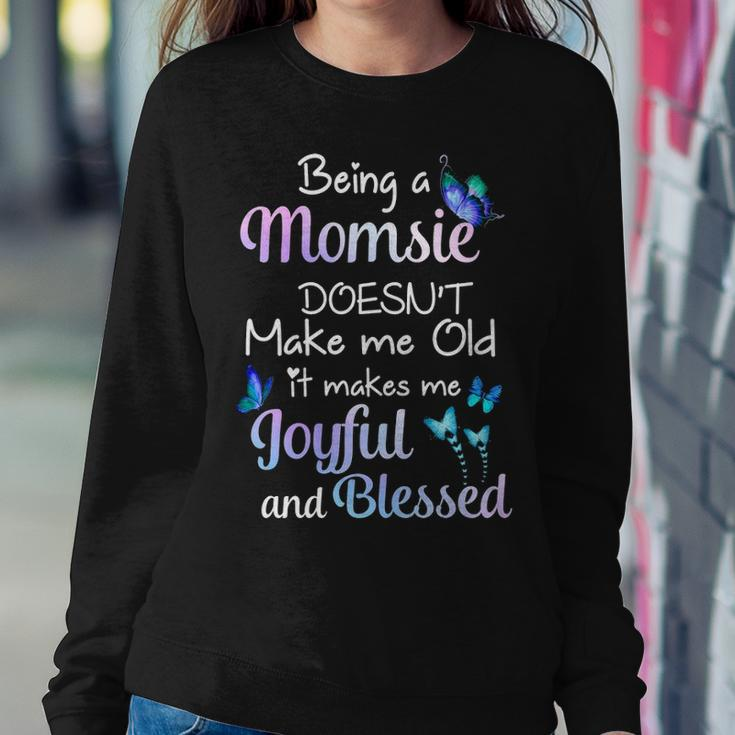 Momsie Grandma Gift Being A Momsie Doesnt Make Me Old Women Crewneck Graphic Sweatshirt Funny Gifts
