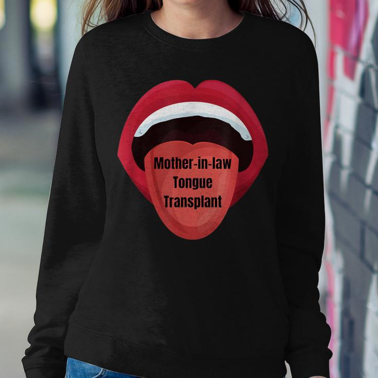 Mother-In-Law Tongue Transplant Women Sweatshirt Unique Gifts