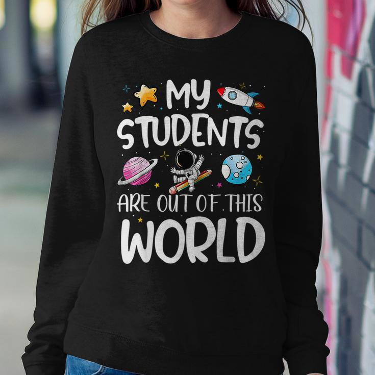 My Students Are Out Of This World Funny Space Teacher Women Crewneck Graphic Sweatshirt Personalized Gifts
