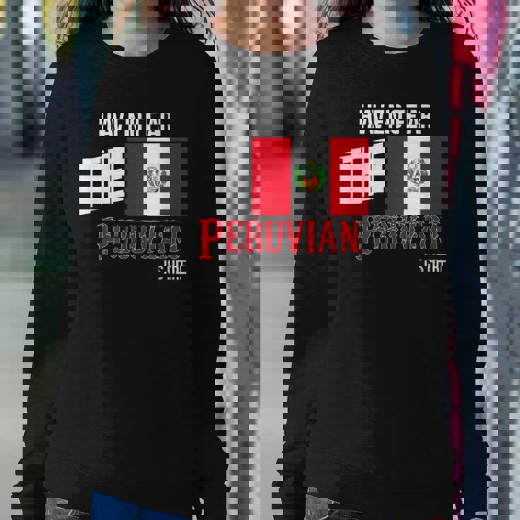 Have No Fear The Peruvian Is Here Proud Peru Wife Women Sweatshirt Unique Gifts