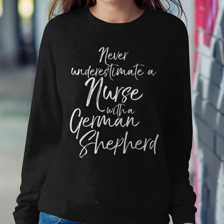 Nursing Never Underestimate A Nurse With A German Shepherd Women Sweatshirt Unique Gifts