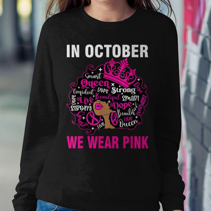 In October We Wear Pink Breast Cancer Awareness Black Women Sweatshirt Funny Gifts