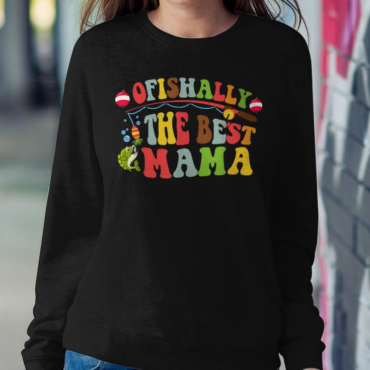 Ofishally The Best Mama Fishing Rod Mommy For Women Women Sweatshirt Unique Gifts