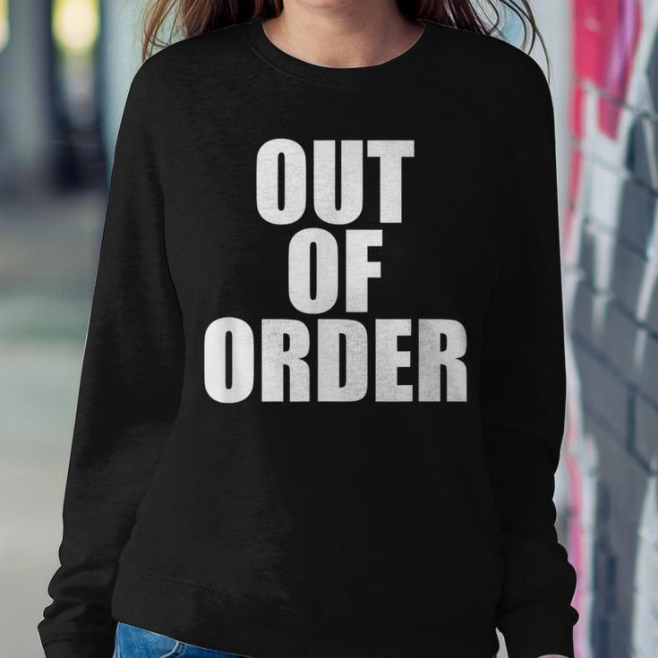 Out Of Order Dysfunctional Sarcastic Quote Women Sweatshirt Unique Gifts