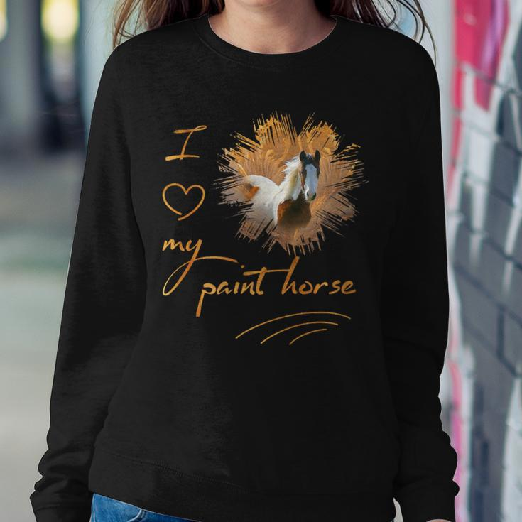 Paint Horse I Love My Paint Horse Women Sweatshirt Unique Gifts