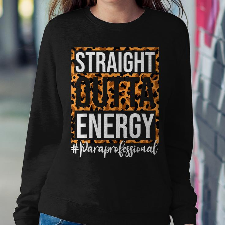 Paraprofessional Straight Outta Energy Para Teacher Presents Women Crewneck Graphic Sweatshirt Funny Gifts