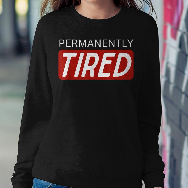 Permanently Tired Sleeping Sleep Women Women Sweatshirt Personalized Gifts