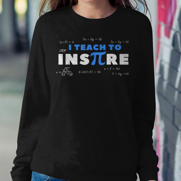Pi Day Math Teacher I Teach To Inspire Pi 314 Women Sweatshirt Unique Gifts