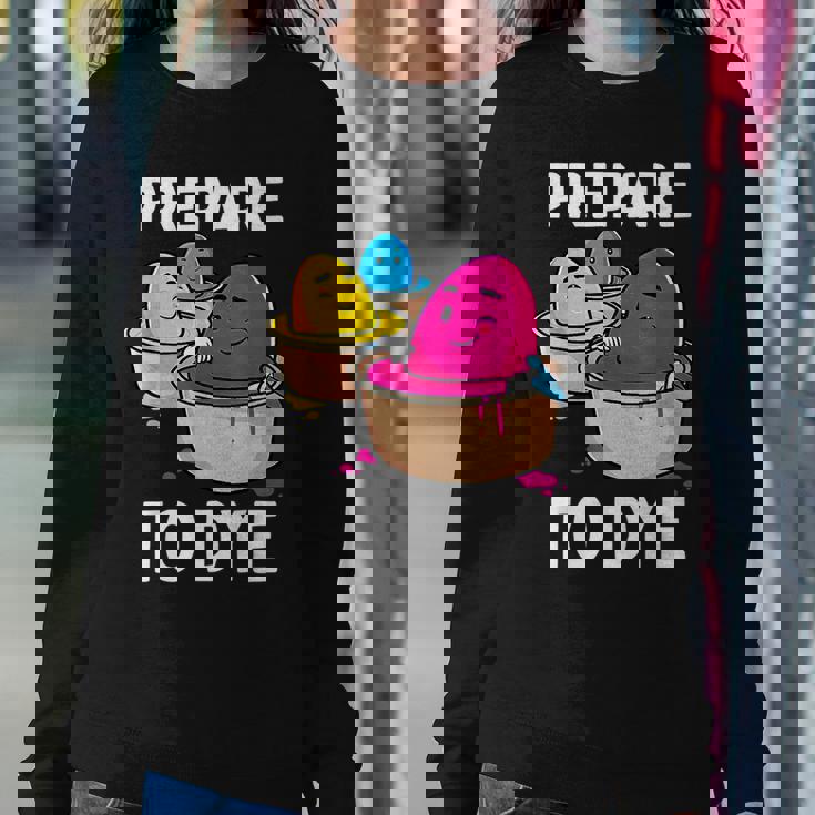 Prepare To Dye Easter Egg Dyeing Eggs Women Men Kids Women Sweatshirt Unique Gifts